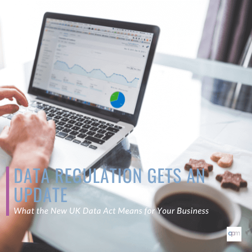 Data Regulation Gets an Update – What the New UK Data Act Means for Your Business